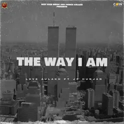 The Way I Am (feat Jp Hunjan)